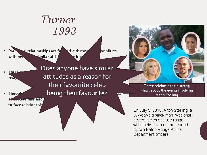 Turner 1993 • Parasocial relationships are formed with media personalities with perceived similar attitudes
