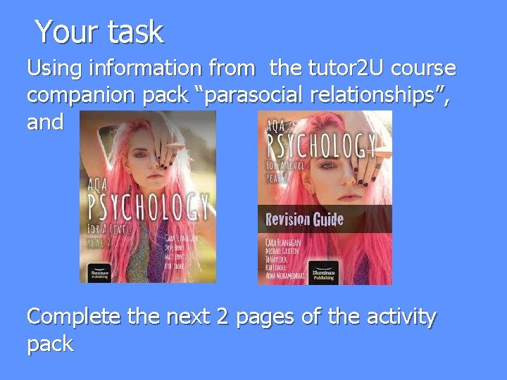 Your task Using information from the tutor 2 U course companion pack “parasocial relationships”,