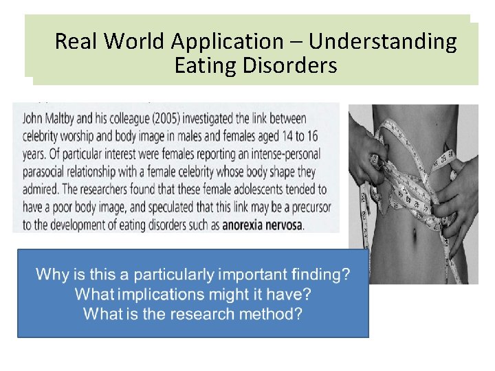 Real World Application – Understanding Support for absorption addiction Eating Disorders • == 
