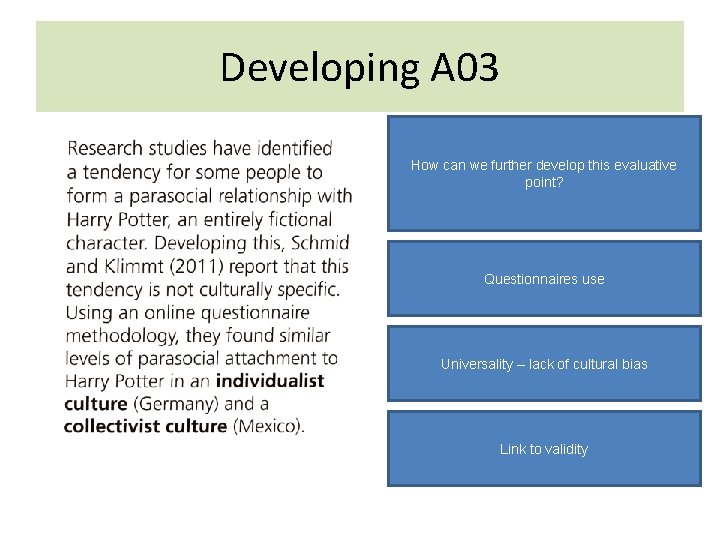 Developing A 03 How can we further develop this evaluative point? Questionnaires use Universality