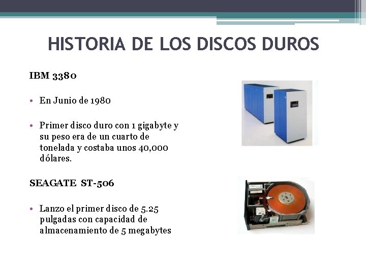 HISTORIA DE LOS DISCOS DUROS IBM 3380 • En Junio de 1980 • Primer