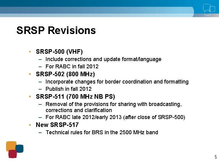 SRSP Revisions SRSP-500 (VHF) – Include corrections and update format/language – For RABC in