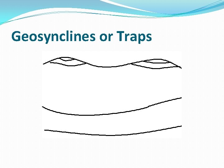 Geosynclines or Traps 