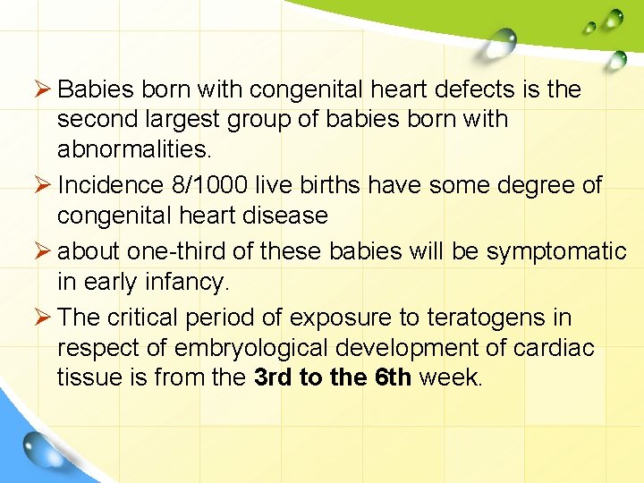 Ø Babies born with congenital heart defects is the second largest group of babies