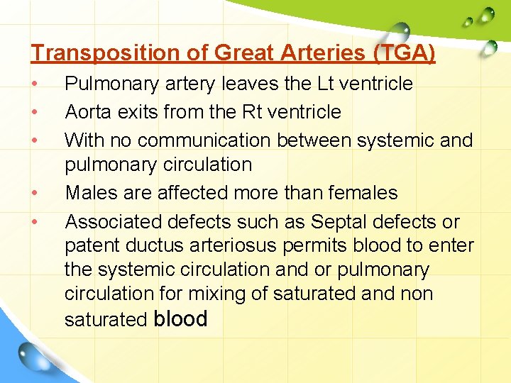 Transposition of Great Arteries (TGA) • • • Pulmonary artery leaves the Lt ventricle