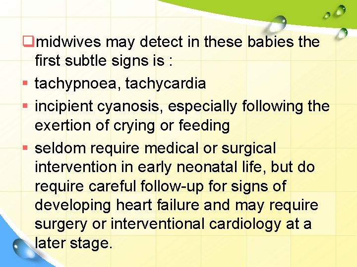 qmidwives may detect in these babies the first subtle signs is : § tachypnoea,