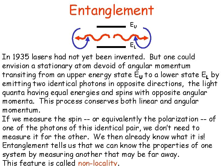 Entanglement EU EL In 1935 lasers had not yet been invented. But one could