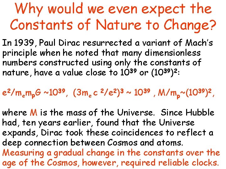 Why would we even expect the Constants of Nature to Change? In 1939, Paul