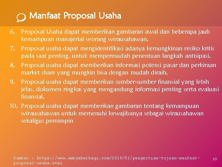 Manfaat Proposal Usaha 6. Proposal Usaha dapat memberikan gambaran awal dan beberapa jauh kemampuan
