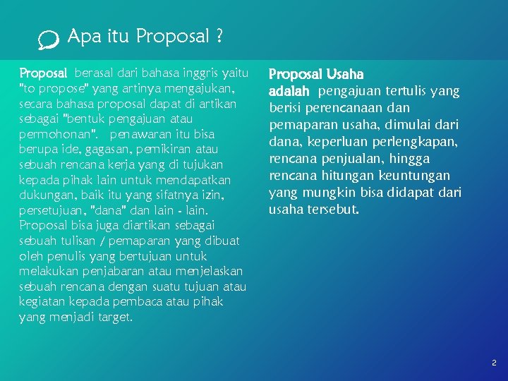 Apa itu Proposal ? Proposal berasal dari bahasa inggris yaitu "to propose" yang artinya