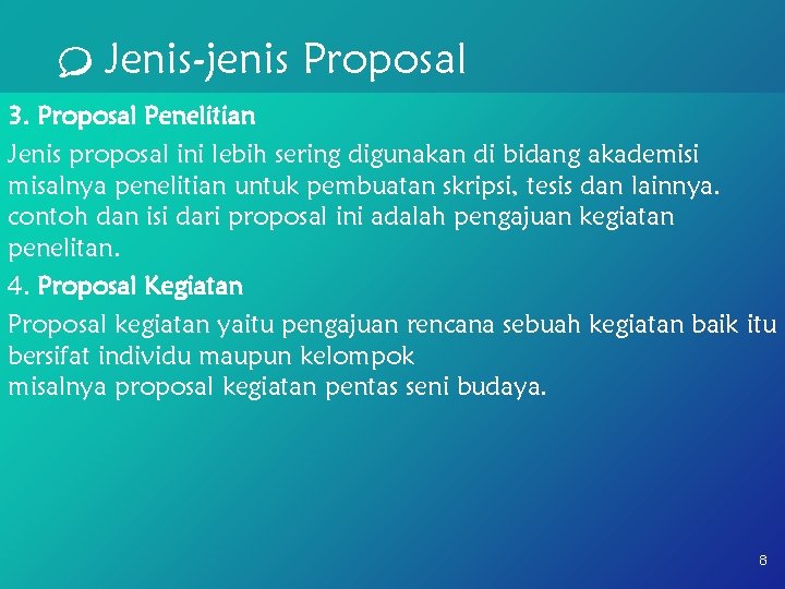 Jenis-jenis Proposal 3. Proposal Penelitian Jenis proposal ini lebih sering digunakan di bidang akademisi