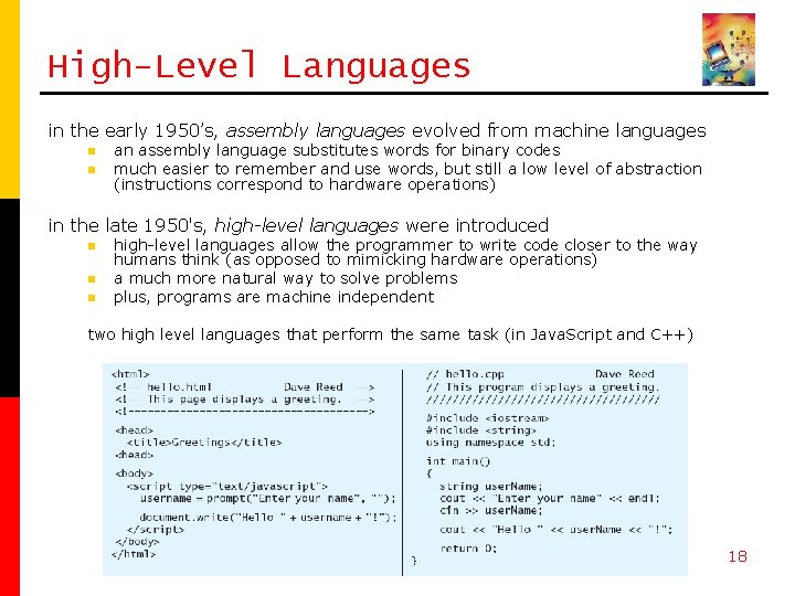 High-Level Languages in the early 1950’s, assembly languages evolved from machine languages n n