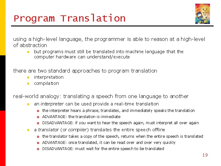 Program Translation using a high-level language, the programmer is able to reason at a