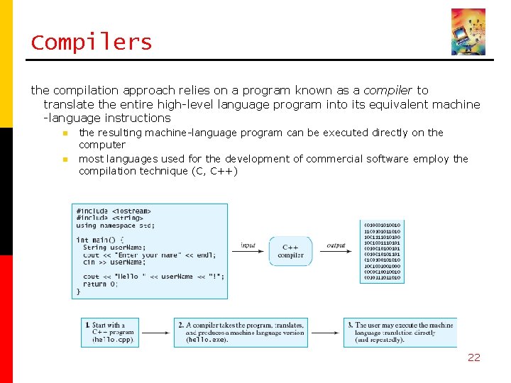 Compilers the compilation approach relies on a program known as a compiler to translate