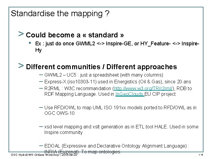 Standardise the mapping ? > Could become a « standard » • Ex :