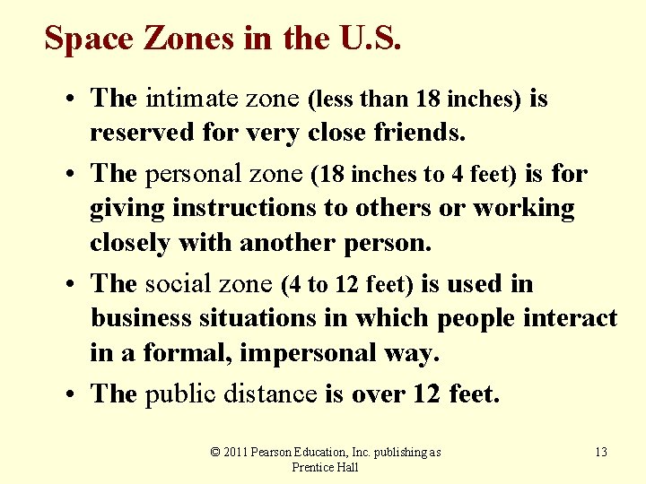 Space Zones in the U. S. • The intimate zone (less than 18 inches)