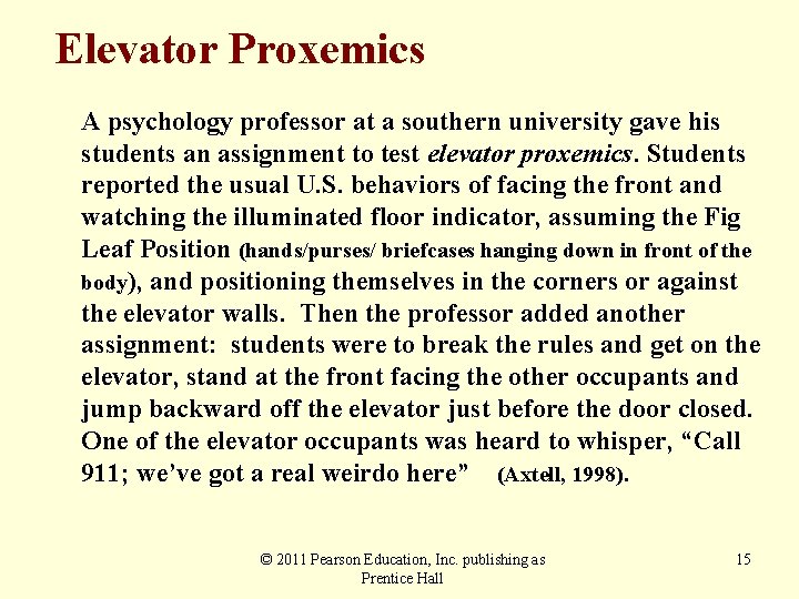 Elevator Proxemics A psychology professor at a southern university gave his students an assignment