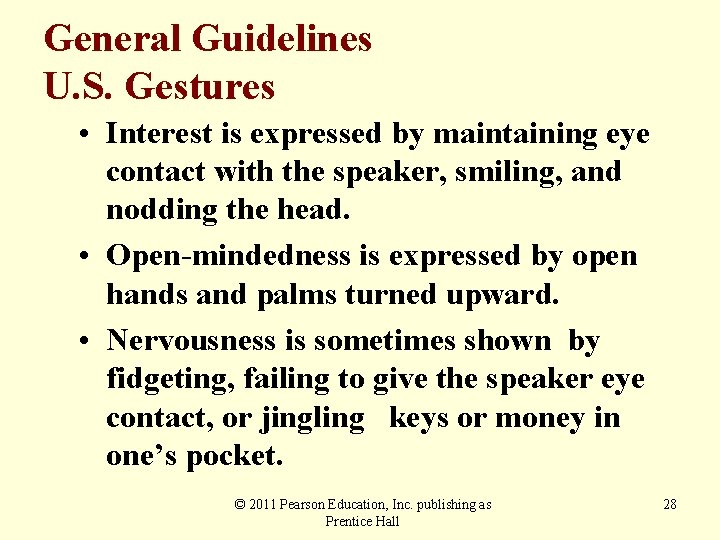 General Guidelines U. S. Gestures • Interest is expressed by maintaining eye contact with