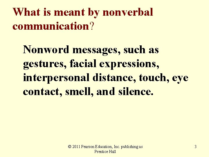 What is meant by nonverbal communication? Nonword messages, such as gestures, facial expressions, interpersonal