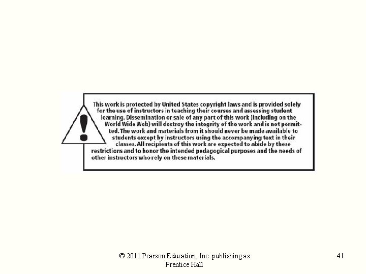 © 2011 Pearson Education, Inc. publishing as Prentice Hall 41 