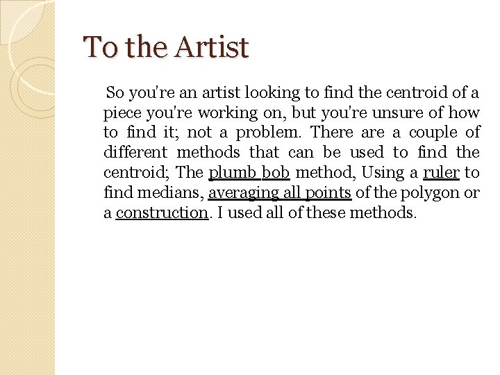 To the Artist So you’re an artist looking to find the centroid of a