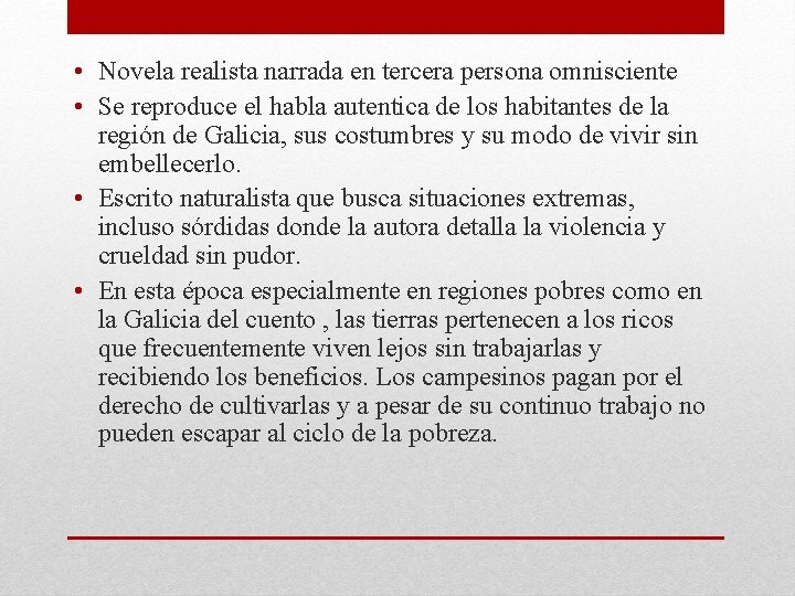  • Novela realista narrada en tercera persona omnisciente • Se reproduce el habla