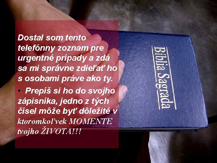 Dostal som tento telefónny zoznam pre urgentné prípady a zdá sa mi správne zdieľať