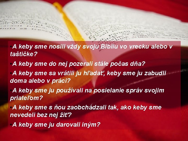  • A keby sme nosili vždy svoju Bibliu vo vrecku alebo v taštičke?