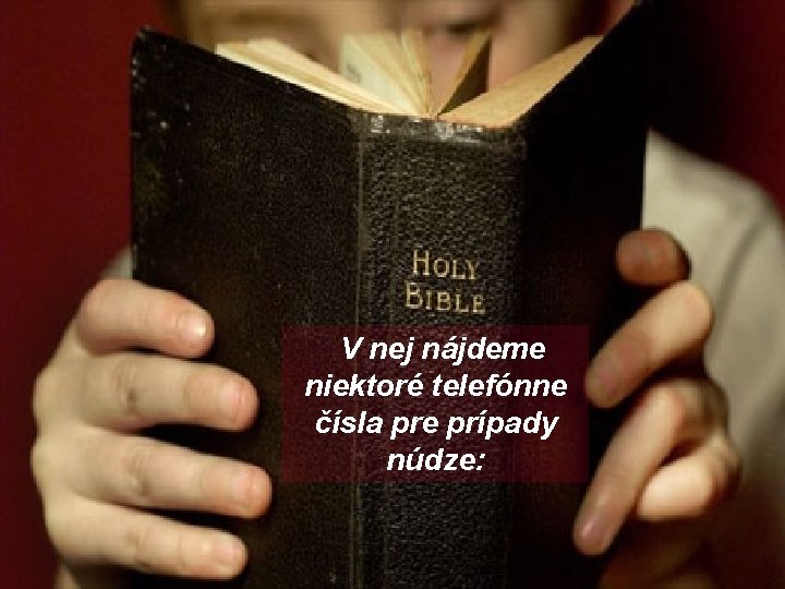 V nej nájdeme niektoré telefónne čísla pre prípady núdze: 