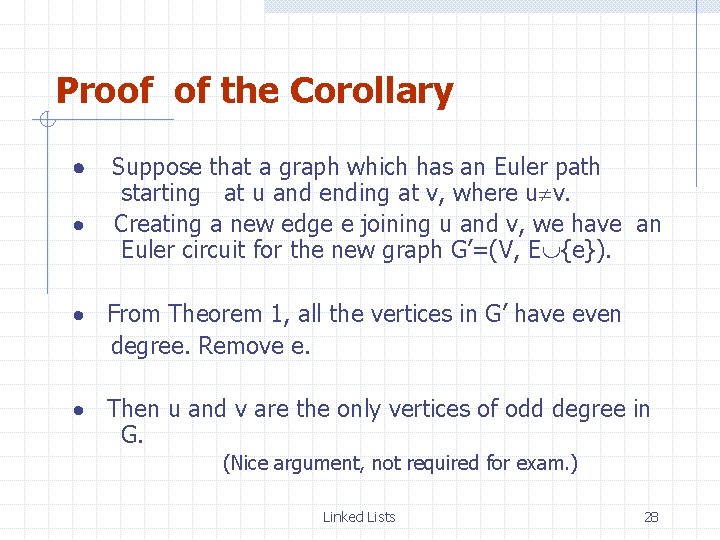 Proof of the Corollary Suppose that a graph which has an Euler path starting