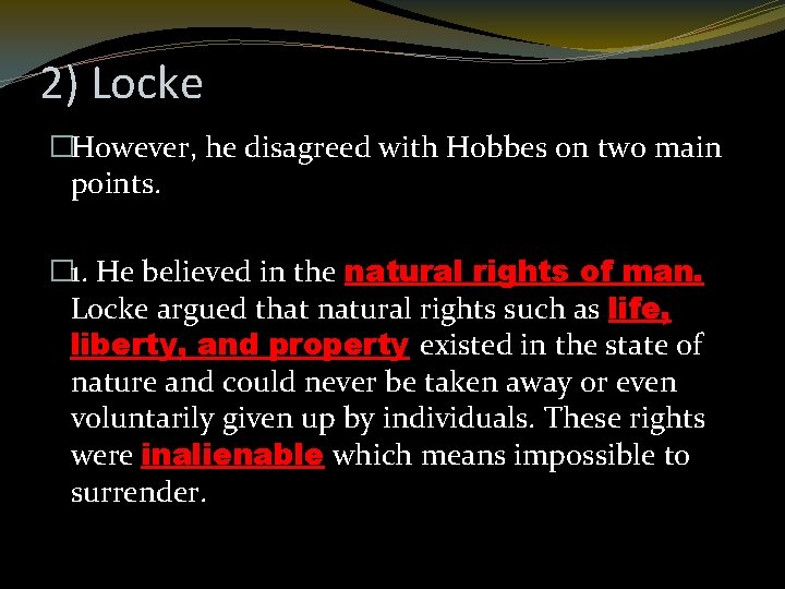 2) Locke �However, he disagreed with Hobbes on two main points. � 1. He