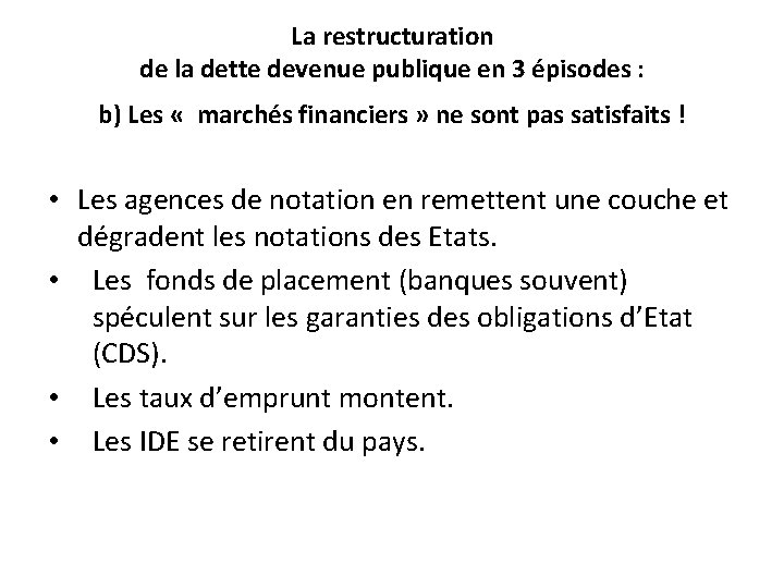 La restructuration de la dette devenue publique en 3 épisodes : b) Les «
