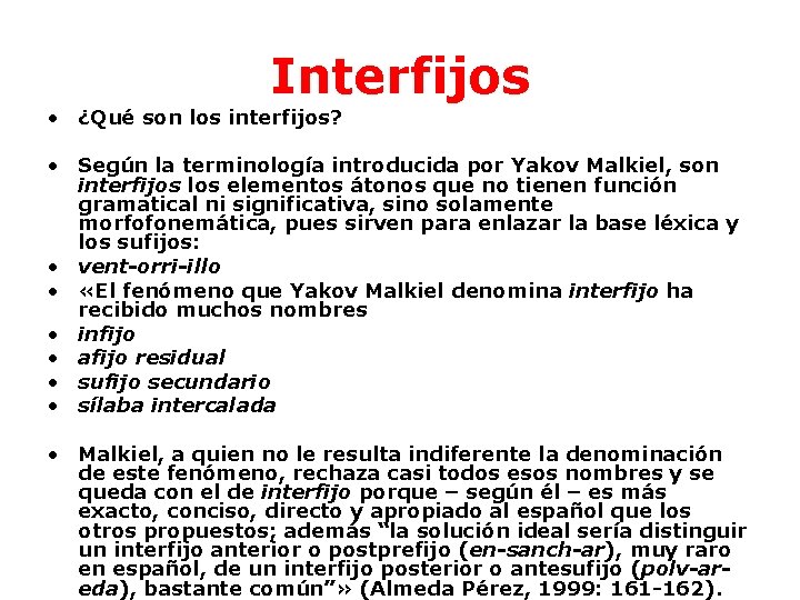 Interfijos • ¿Qué son los interfijos? • Según la terminología introducida por Yakov Malkiel,