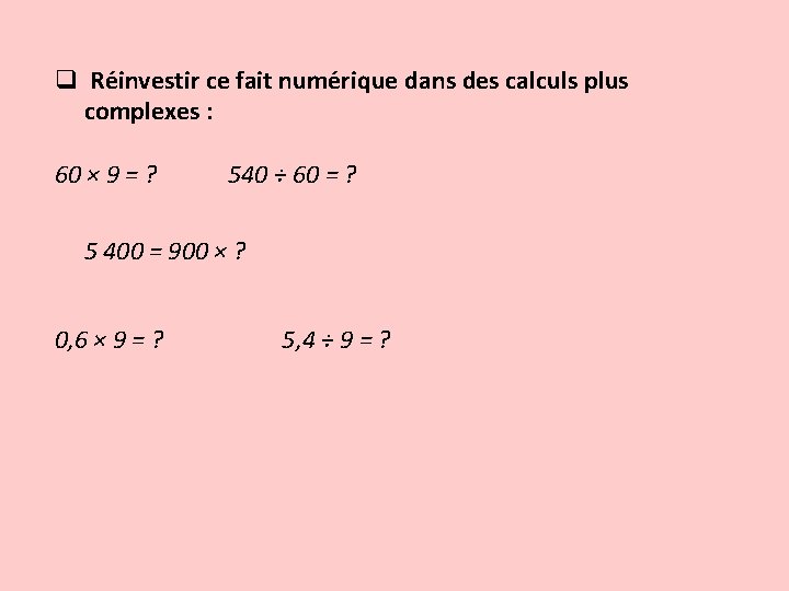 q Re investir ce fait nume rique dans des calculs plus complexes : 60