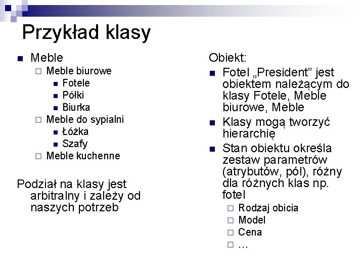 Przykład klasy n Meble biurowe n Fotele n Półki n Biurka ¨ Meble do