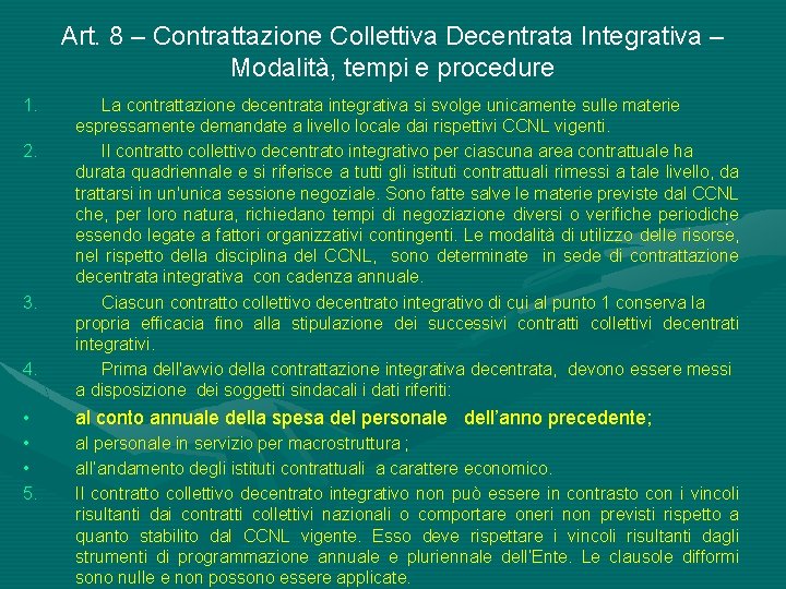 Art. 8 – Contrattazione Collettiva Decentrata Integrativa – Modalità, tempi e procedure 1. 2.