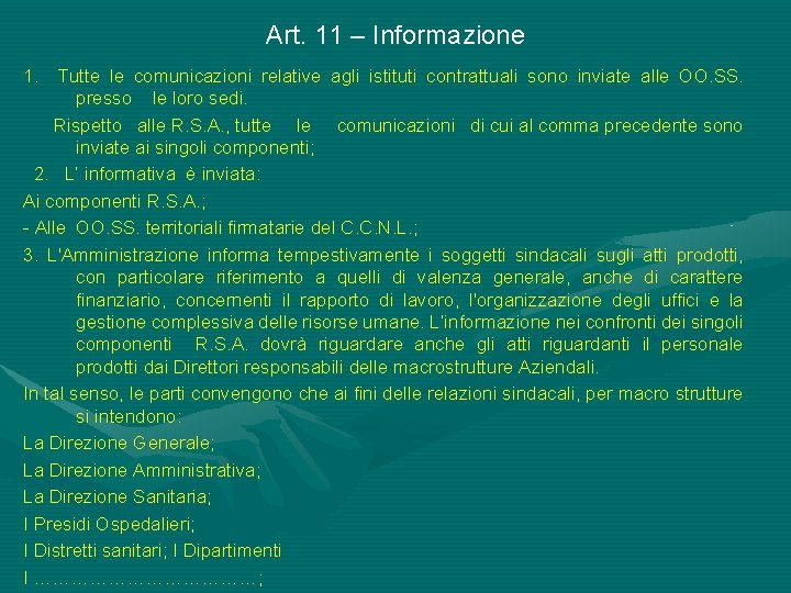 Art. 11 – Informazione 1. Tutte le comunicazioni relative agli istituti contrattuali sono inviate