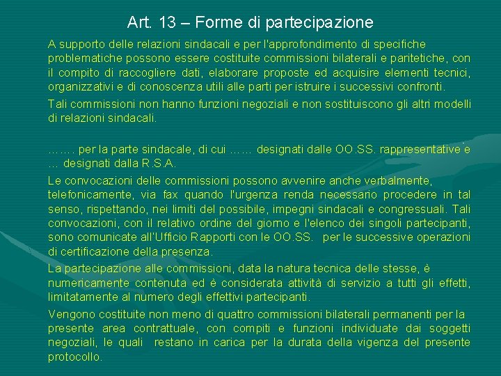 Art. 13 – Forme di partecipazione A supporto delle relazioni sindacali e per l'approfondimento