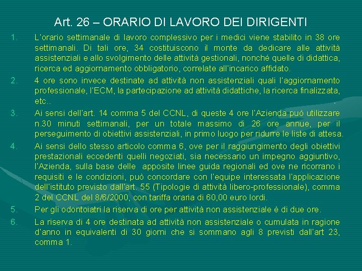 Art. 26 – ORARIO DI LAVORO DEI DIRIGENTI 1. 2. 3. 4. 5. 6.