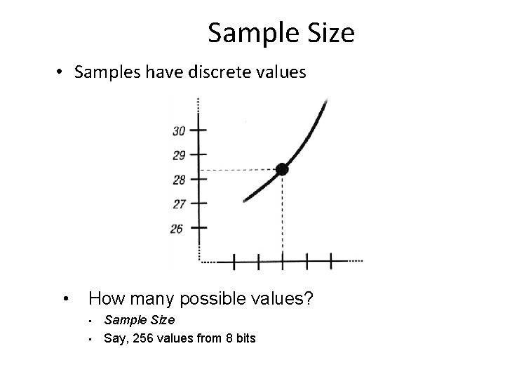 Sample Size • Samples have discrete values • How many possible values? • •