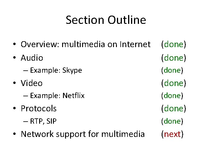Section Outline • Overview: multimedia on Internet • Audio – Example: Skype • Video