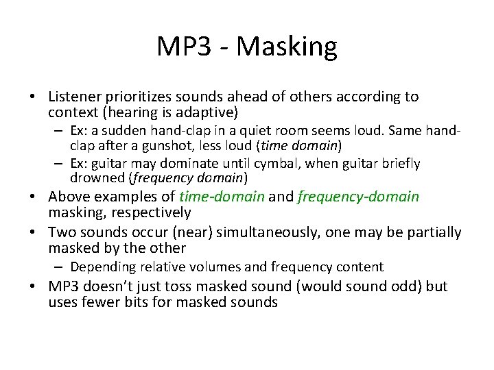 MP 3 - Masking • Listener prioritizes sounds ahead of others according to context