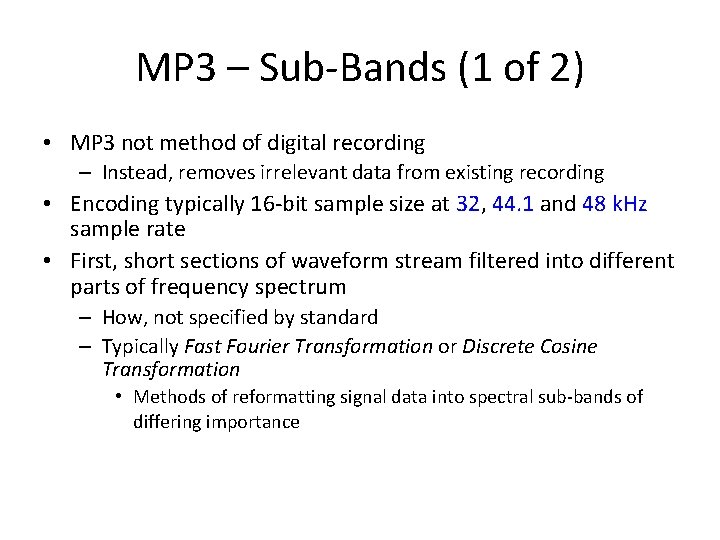 MP 3 – Sub-Bands (1 of 2) • MP 3 not method of digital