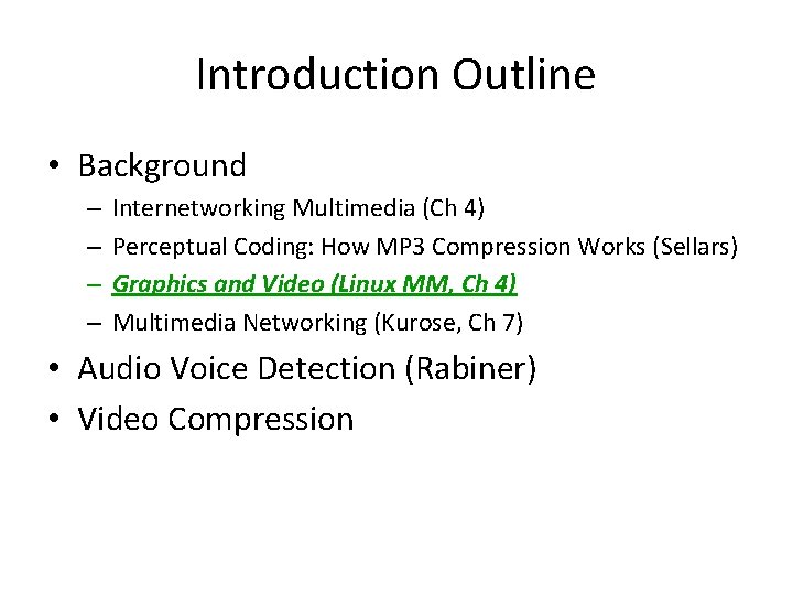 Introduction Outline • Background – – Internetworking Multimedia (Ch 4) Perceptual Coding: How MP