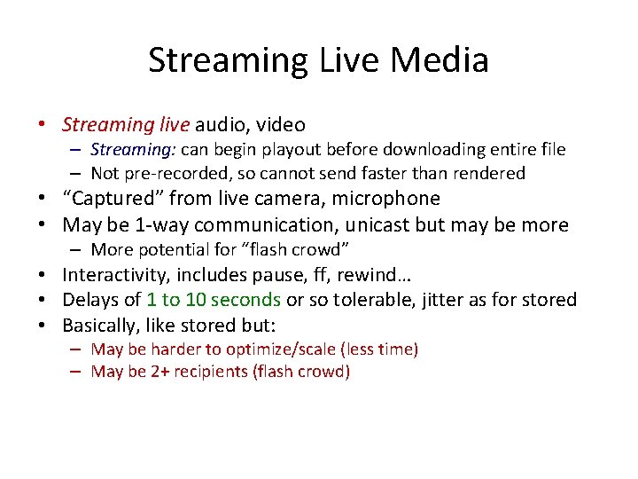 Streaming Live Media • Streaming live audio, video – Streaming: can begin playout before