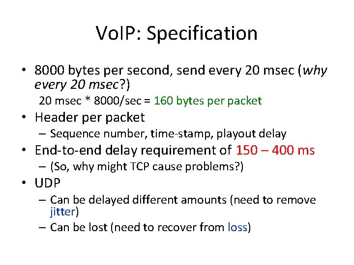 Vo. IP: Specification • 8000 bytes per second, send every 20 msec (why every