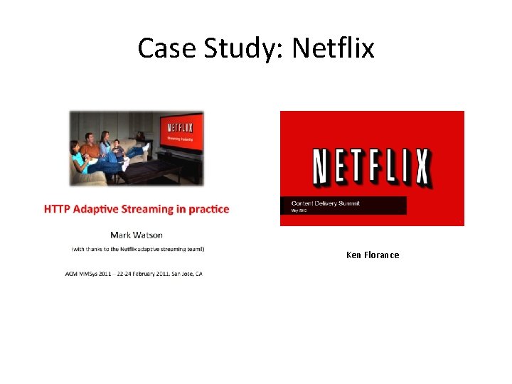 Case Study: Netflix Ken Florance 