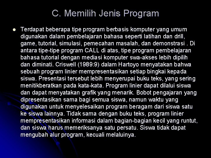 C. Memilih Jenis Program l Terdapat beberapa tipe program berbasis komputer yang umum digunakan