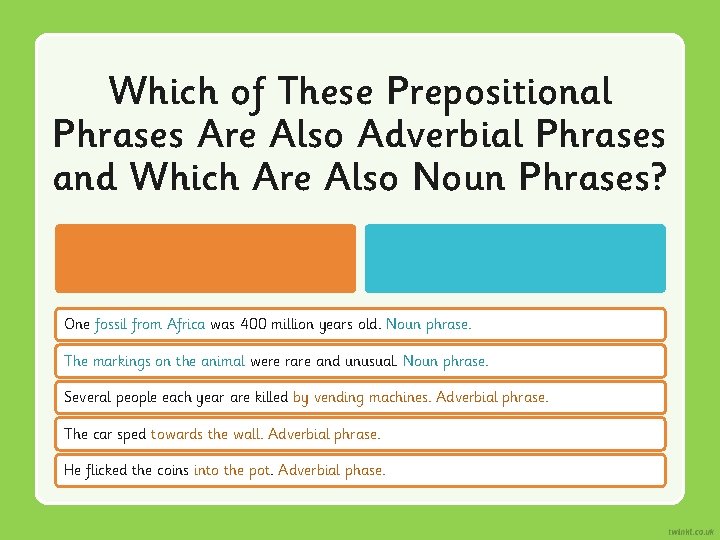 Which of These Prepositional Phrases Are Also Adverbial Phrases and Which Are Also Noun
