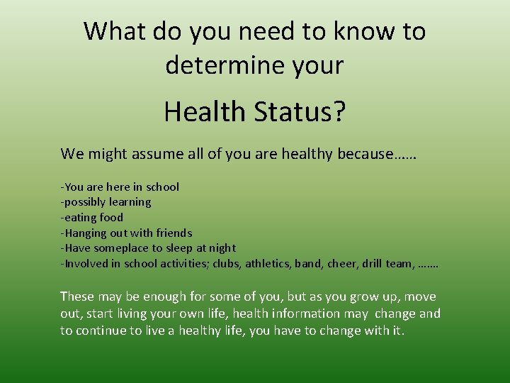 What do you need to know to determine your Health Status? We might assume